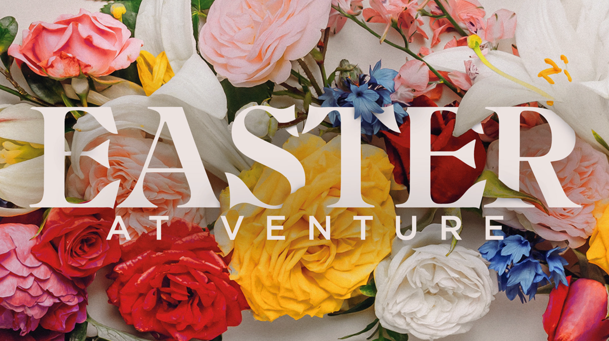 Churchwide | Easter at Venture